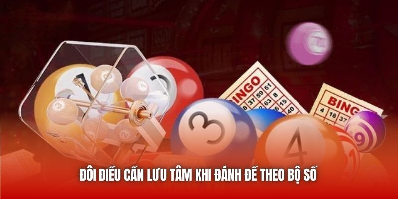 Đôi điều cần lưu tâm khi đánh đề theo bộ số