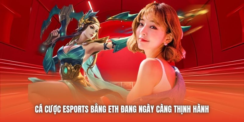 Cá cược eSports bằng ETH đang ngày càng thịnh hành