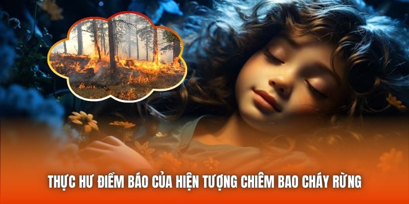 Thực hư điềm báo của hiện tượng chiêm bao cháy rừng